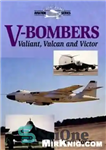 دانلود کتاب V-Bombers. Valiant, Vulkan and Victor – بمب افکن های V شجاع ، ولکان و ویکتور