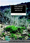 دانلود کتاب The Moss Flora of Britain and Ireland – فلور ماس انگلیس و ایرلند