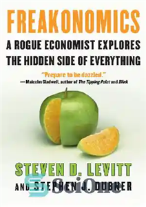 دانلود کتاب Freakonomics – A Rogue Economist Explores the Hidden Side of Everything – Freakonomics – یک اقتصاددان سرکش ،...