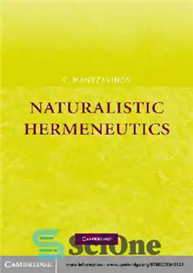 دانلود کتاب Mantzavinos – Naturalistic Hermeneutics – Mantzavinos – هرمنوتیک طبیعت گرایانه