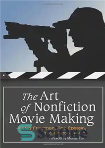 دانلود کتاب The Art of Nonfiction Movie Making – هنر ساخت فیلم غیر داستانی