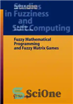 دانلود کتاب Fuzzy Mathematical Programming and Fuzzy Matrix Games – برنامه نویسی ریاضی فازی و بازی های ماتریس فازی