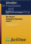 دانلود کتاب Do Smart Adaptive Systems Exist : Best Practice for Selection and Combination of Intelligent Methods – آیا سیستم های...