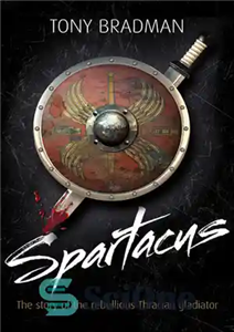 دانلود کتاب Spartacus: The Story of the Rebellious Thracian Gladiator – اسپارتاکوس: داستان گلادیاتور سرکش تراکیا 