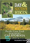 دانلود کتاب Day & Section Hikes Pacific Crest Trail: Northern California – مسیر پیاده‌روی روزانه و بخش پسفیک کرست: کالیفرنیای...