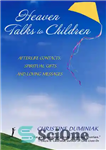 دانلود کتاب Heaven Talks To Children: Afterlife Contacts, Spiritual Gifts, and Loving Messages – بهشت با کودکان صحبت می کند:...