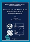 دانلود کتاب Underneath the Bragg Peaks: Structural Analysis of Complex Materials – در زیر قله های براگ: تجزیه و تحلیل...