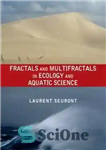 دانلود کتاب Fractals and multifractals in ecology and aquatic science – فراکتال ها و مولتی فراکتال ها در اکولوژی و...