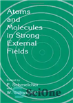 دانلود کتاب Atoms and Molecules in Strong External Fields – اتم ها و مولکول ها در زمینه های خارجی قوی