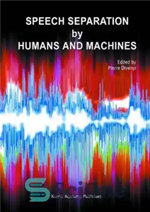 دانلود کتاب Speech Separation By Humans and Machines – جدایی گفتار توسط انسان و ماشین