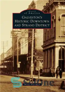 دانلود کتاب Galveston’s Historic Downtown and Strand District – مرکز شهر تاریخی گالوستون و ناحیه استرند