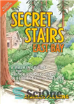 دانلود کتاب Secret Stairs: East Bay: A Walking Guide to the Historic Staircases of Berkeley and Oakland (Revised September 2020)...