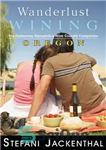 دانلود کتاب Wanderlust Wining: Oregon: The Outdoorsy OenophileÖs Wine Country Companion – Wanderlust Wining: Oregon: The Outdoorsy OenophileÖs Wine Country...