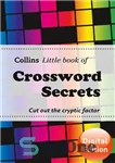 دانلود کتاب Crossword Secrets (Collins Little Book) – اسرار جدول کلمات متقاطع (کتاب کوچک کالینز)