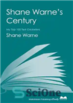 دانلود کتاب Shane Warne’s Century: My Top 100 Test Cricketers – قرن شین وارن: 100 بازیکن برتر تست کریکت من