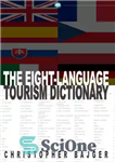 دانلود کتاب The Eight-Language Tourism Dictionary: An Essential Guide for Every Tourist of the World – فرهنگ لغت گردشگری هشت...