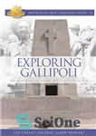 دانلود کتاب Exploring Gallipoli: An Australian Army Battlefield Guide – کاوش در گالیپولی: راهنمای میدان نبرد ارتش استرالیا