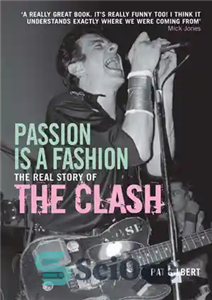 دانلود کتاب Passion Is a Fashion: The Real Story of the Clash – عشق یک مد است: داستان واقعی برخورد