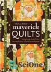 دانلود کتاب Maverick Quilts: Using Large-Scale Prints, Novelty Fabrics & Panels with Panache – لحاف های ماوریک: استفاده از چاپ...