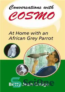 دانلود کتاب Conversations with Cosmo: At Home with an African Grey Parrot – گفتگو با Cosmo: در خانه با یک...