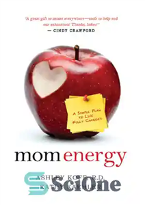 دانلود کتاب Mom Energy: A Simple Plan to Live Fully Charged – انرژی مادر: طرحی ساده برای زندگی کامل