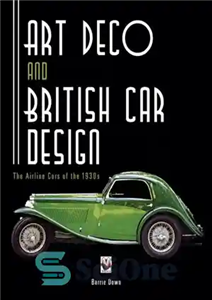 دانلود کتاب Art Deco and British Car Design: The Airline Cars of the 1930s – آرت دکو و طراحی خودرو...