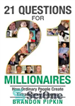 دانلود کتاب 21 Questions for 21 Millionaires: How Ordinary People Create Extraordinary Success – 21 سوال برای 21 میلیونر: مردم...