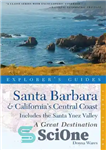 دانلود کتاب Explorer’s Guide Santa Barbara & California’s Central Coast: A Great Destination: Includes the Santa Ynez Valley (Explorer’s Great...