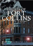 دانلود کتاب Ghosts of Fort Collins – ارواح فورت کالینز