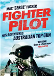 دانلود کتاب Fighter Pilot: Mis-Adventures beyond the sound barrier with an Australian Top Gun – Fighter Pilot: Mis-Adventures فراتر از...