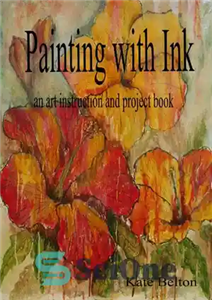 دانلود کتاب Painting with Ink: An Art Instruction Book – نقاشی با جوهر: کتاب آموزش هنر