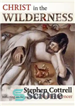 دانلود کتاب Christ in the Wilderness: Reflecting on the Paintings by Stanley Spencer – مسیح در بیابان: تأمل در نقاشی...