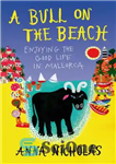 دانلود کتاب A Bull on the Beach: Enjoying the Good Life in Mallorca – گاو نر در ساحل: لذت بردن...
