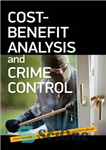 دانلود کتاب Cost-Benefit Analysis and Crime Control – تجزیه و تحلیل هزینه-فایده و کنترل جرم