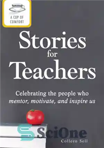 دانلود کتاب A Cup of Comfort Stories for Teachers: Celebrating the people who mentor, motivate, and inspire us – یک... 