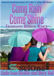 دانلود کتاب Come Rain or Come Shine: Friendships Between Women – بیا باران یا بیا بدرخش: دوستی بین زنان
