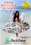 دانلود کتاب Swim Without Sharks   the Real Surfer’s Paradise: Guide to Shark Attack-Free Destinations of the World – شنا...