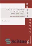 دانلود کتاب Crime-Terror Nexus in South Asia: States, Security and Non-State Actors – پیوند جنایت-ترور در جنوب آسیا: کشورها، امنیت...