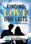 دانلود کتاب Finding Love that Lasts: Breaking the Pattern of Dead End Relationships – یافتن عشقی ماندگار: شکستن الگوی روابط...