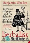 دانلود کتاب The Herbalist: Nicholas Culpeper And The Fight For Medical Freedom – گیاه شناس: نیکلاس کولپپر و مبارزه برای...