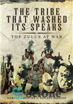 دانلود کتاب The Tribe That Washed Its Spears: The Zulus at War – قبیله ای که نیزه هایش را شست:...