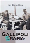 دانلود کتاب Gallipoli Diary: Vol. 1 & Vol. 2: Complete Editon – خاطرات گالیپولی: جلد. 1 & جلد 2: ویرایش...