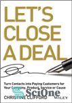 دانلود کتاب Let’s Close a Deal: Turn Contacts Into Paying Customers for Your Company, Product, Service or Cause – بیایید...