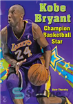 دانلود کتاب Kobe Bryant: Champion Basketball Star – کوبی برایانت: ستاره قهرمان بسکتبال