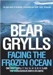 دانلود کتاب Facing the Frozen Ocean: One Man’s Dream to Lead a Team Across the Treacherous North Atlantic – رویارویی...
