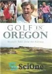 دانلود کتاب Golf in Oregon: Historic Tales from the Fairway – گلف در اورگان: داستان های تاریخی از فیروی