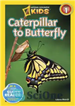 دانلود کتاب National Geographic Readers: Caterpillar to Butterfly – خوانندگان نشنال جئوگرافیک: کاترپیلار تا پروانه