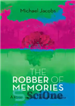 دانلود کتاب The Robber of Memories: A River Journey Through Colombia – دزد خاطرات: سفر رودخانه ای در کلمبیا