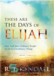 دانلود کتاب These Are the Days of Elijah: How God Uses Ordinary People to Do Extraordinary Things – این روزهای...