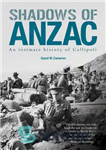 دانلود کتاب Shadows of Anzac: An Intimate History of Gallipoli – سایه های آنزاک: تاریخ صمیمی گالیپولی